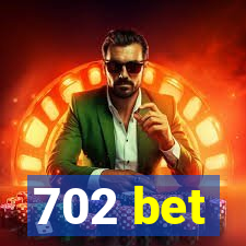 702 bet